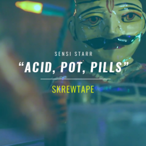 Skrewtape - "Acid, Pot, & Pills" by Haj of Dumhi