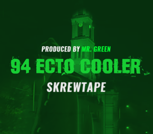 Skrewtape - '94 Ecto Cooler [Produced by Mr. Green]
